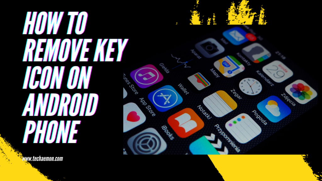 How to Remove Key Icon on Android Phone