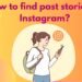How to find past stories on Instagram