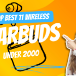 top best 11 wireless earbuds under 2000 in 2024